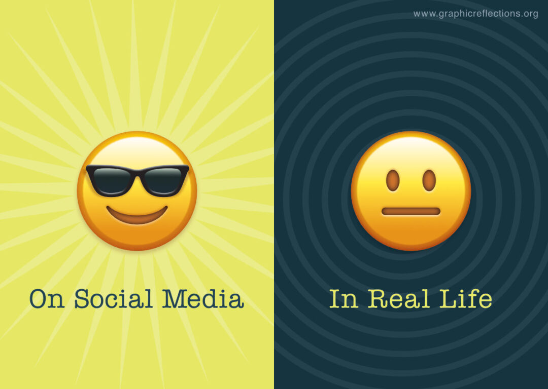 Two emojis: a shining, smiling face with the text ‘On Social Media’ and a neutral face in the dark with the text ‘In Real Life’